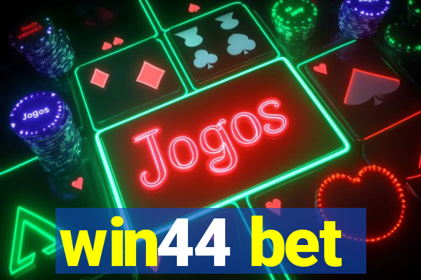 win44 bet